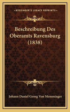 portada Beschreibung Des Oberamts Ravensburg (1838) (en Alemán)