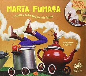 portada María Fumaça... Cantar Y Bailar Para Ser Más Feliz!!! (Sueños Del Gatipedro)