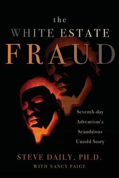portada The White Estate Fraud: Seventh-day Adventism's Scandalous Untold Story (en Inglés)