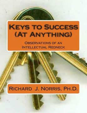 portada Keys to Success (At Anything): Observations from an Intellectual Redneck (en Inglés)