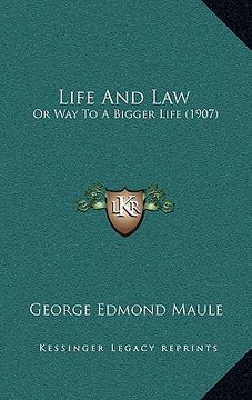 portada life and law: or way to a bigger life (1907) (en Inglés)
