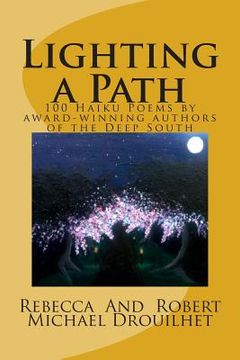 portada Lighting a Path: 100 Haiku Poems by award-winning authors of the Deep South (en Inglés)