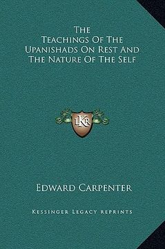 portada the teachings of the upanishads on rest and the nature of the self (in English)