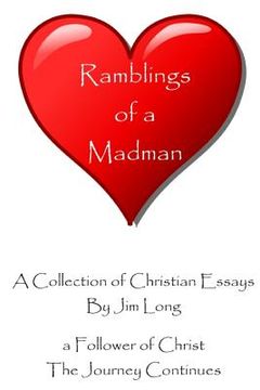 portada Ramblings of a Madman - a Follower of Christ - The Journey Continues: A Collection of Christian Essays - Full Color Edition (in English)