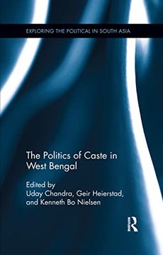 portada The Politics of Caste in West Bengal (Exploring the Political in South Asia) (en Inglés)