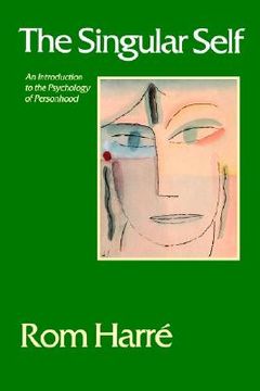 portada the singular self: an introduction to the psychology of personhood (en Inglés)
