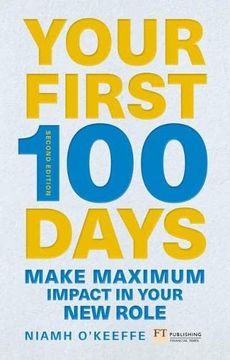 portada Your First 100 Days: Make Maximum Impact in Your new Role [Updated and Expanded] (Financial Times) (in English)