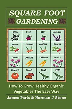 portada Square Foot Gardening: How to Grow Healthy Organic Vegetables the Easy way (in English)
