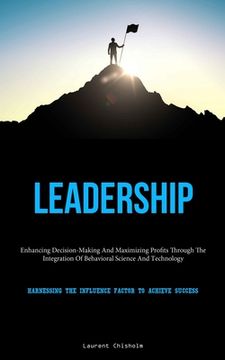 portada Leadership: Enhancing Decision-Making And Maximizing Profits Through The Integration Of Behavioral Science And Technology (Harness
