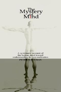 portada the mystery of mind: a systematic account of the human mind toward understanding its own realization (en Inglés)