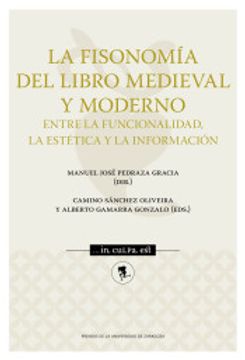 portada La Fisonomía del Libro Medieval y Moderno: Entre la Funcionalidad, la Estética y la Información: 8 (.   In Culpa Est)