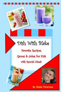 portada Dish With Blake: A Collection of Favorite Recipes for Kids with Special Needs (in English)
