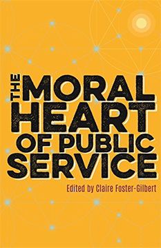 portada The Moral Heart of Public Service (en Inglés)