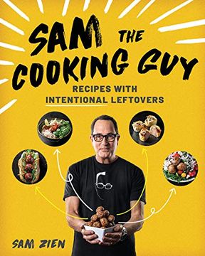 portada Sam the Cooking Guy: Recipes With Intentional Leftovers (in English)