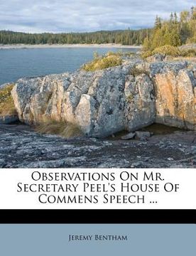 portada observations on mr. secretary peel's house of commens speech ...