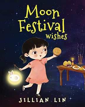 portada Moon Festival Wishes: Moon Cake and Mid-Autumn Festival Celebration (Fun Festivals) (en Inglés)
