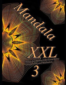 portada Mandala XXL 3: Magisches Malbuch für Erwachsene: Entspannung und Meditation (en Alemán)