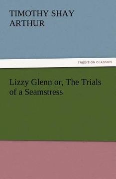 portada lizzy glenn or, the trials of a seamstress (en Inglés)
