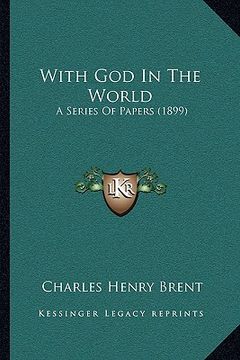 portada with god in the world with god in the world: a series of papers (1899) a series of papers (1899) (en Inglés)