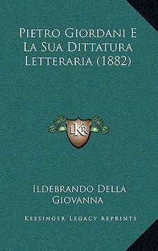 portada Pietro Giordani E La Sua Dittatura Letteraria (1882) (en Italiano)