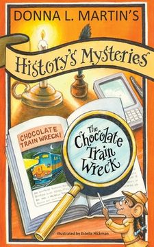 portada History's Mysteries: The Chocolate Train Wreck (in English)