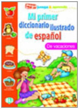 portada Mi Primer Diccionario Ilustrado de Español las Vacaciones (Pega j Uega & Aprende) (in Spanish)