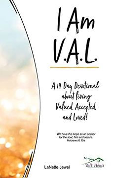 portada I am V. A. L. A 14 day Devotional About Living Valued, Accepted, and Loved! (0) 