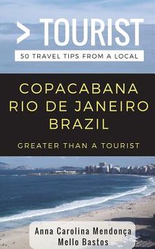 portada Greater Than a Tourist- Copacabana Rio De Janeiro Brazil: 50 Travel Tips from a Local (en Inglés)