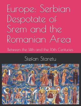 portada Europe: Serbian Despotate of Srem and the Romanian Area: Between the 14th and the 16th Centuries (en Inglés)