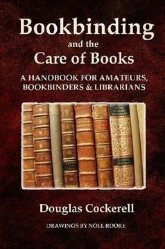 portada Bookbinding and the Care of Books: A Handbook for Amateurs, Bookbinders and Librarians