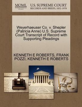portada weyerhaeuser co. v. shepler (patricia anne) u.s. supreme court transcript of record with supporting pleadings