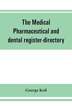 portada The Medical, Pharmaceutical and Dental Register-Directory and Intelligencer With Special Medical, Pharmaceutical and Dental Departments Containing. Etc. For Pennsylvania, new York, ne (in English)