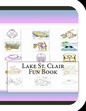 portada Lake St. Clair Fun Book: A Fun and Educational Book About Lake St. Clair (in English)