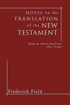 portada notes on the translation of the new testament: being the otium norvicense (pars tertia)