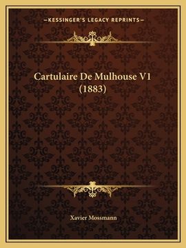portada Cartulaire De Mulhouse V1 (1883) (in French)