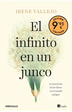 Libro El Infinito en un Junco (Campaña dia del Libro Edicion Limitada) De  Irene Vallejo - Buscalibre