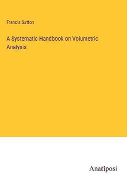 portada A Systematic Handbook on Volumetric Analysis (en Inglés)
