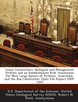 portada Giant Constrictors: Biological and Management Profiles and an Establishment Risk Assessment for Nine Large Species of Pythons, Anacondas,