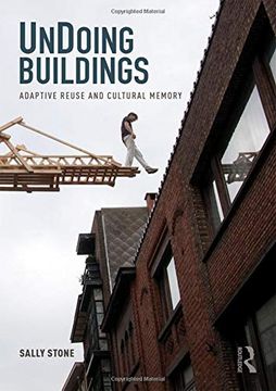 portada Undoing Buildings: Adaptive Reuse and Cultural Memory (in English)