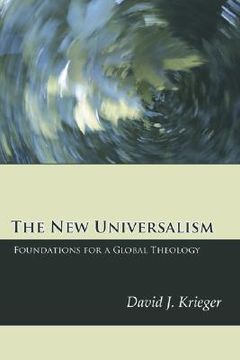 portada the new universalism: foundations for a global theology (en Inglés)