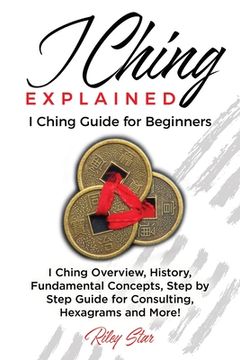 portada I Ching Explained: I Ching Guide for Beginners (in English)