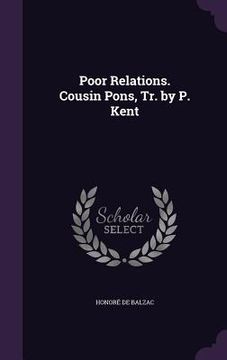 portada Poor Relations. Cousin Pons, Tr. by P. Kent (en Inglés)