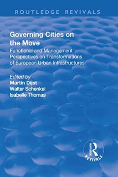 portada Governing Cities on the Move: Functional and Management Perspectives on Transformations of European Urban Infrastructures (in English)