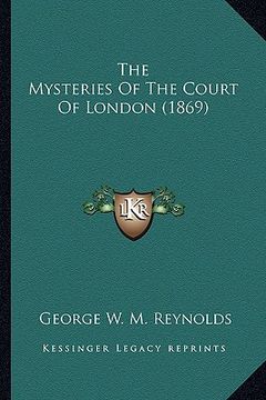 portada the mysteries of the court of london (1869) the mysteries of the court of london (1869) (en Inglés)