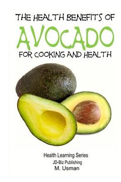 portada HEALTH BENEFITS OF AVOCADO - For Cooking and Health (en Inglés)