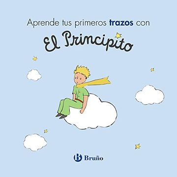 portada Aprende tus Primeros Trazos con el Principito (Castellano - a Partir de 3 Años - Personajes - el Principito) (in Spanish)