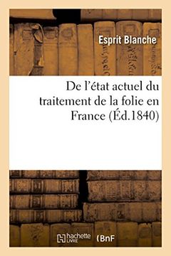 portada de L'Etat Actuel Du Traitement de La Folie En France (Sciences) (French Edition)