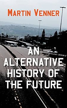 portada An Alternative History of the Future (en Inglés)