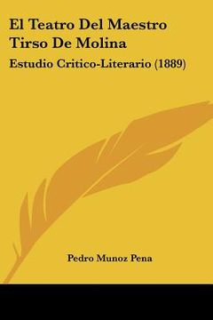 portada El Teatro del Maestro Tirso de Molina: Estudio Critico-Literario (1889)