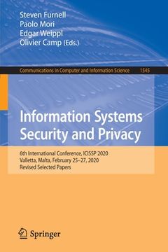 portada Information Systems Security and Privacy: 6th International Conference, Icissp 2020, Valletta, Malta, February 25-27, 2020, Revised Selected Papers (en Inglés)